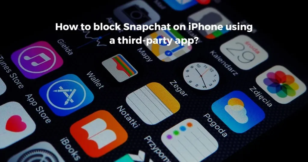 How to block Snapchat on iPhone using a third-party app?